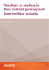 Teachers as readers in New Zealand primary and intermediate schools.