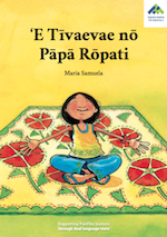 A Tīvaevae for Pāpā Rōpati | ’E Tīvaevae nō Pāpā Rōpati book cover.