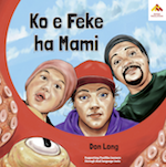 Mum's Octopus book cover Vagahau Niue.
